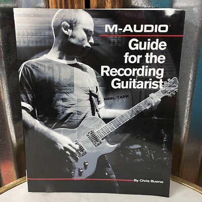 M-AUDIO: GUIDE FOR THE RECORDING GUITARIST Softcover Book By Chris Buono