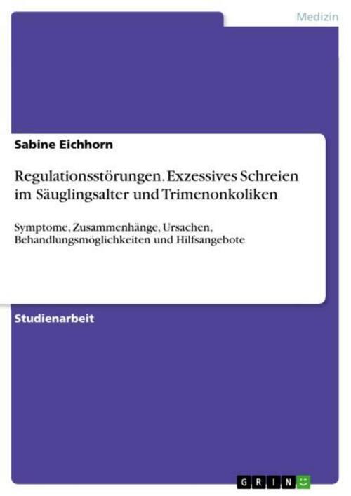 Regulationsstörungen. Exzessives Schreien Säuglingsalter Und