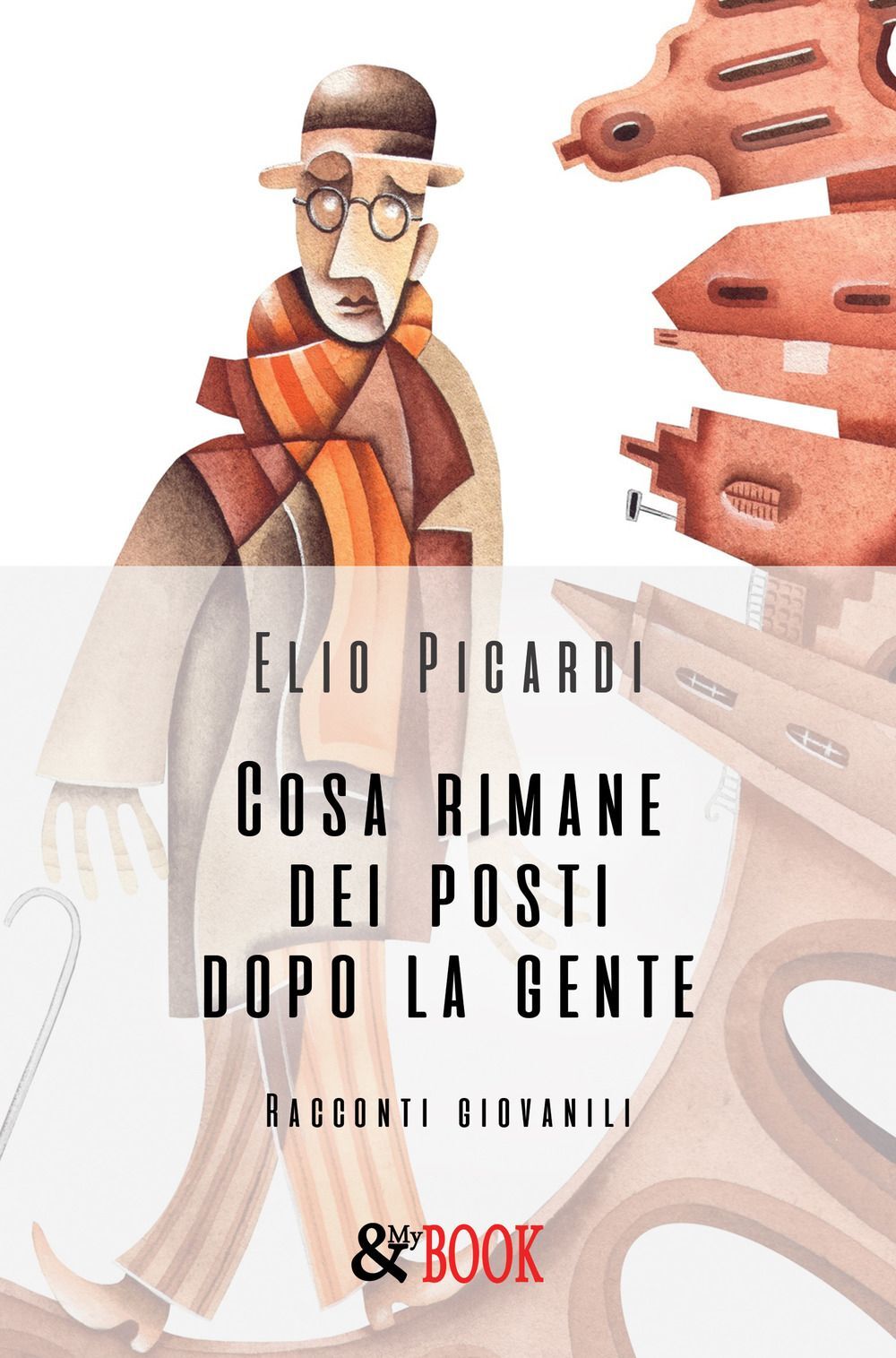 Libri Elio Picardi - Cosa Rimane Dei Posti Dopo La Gente