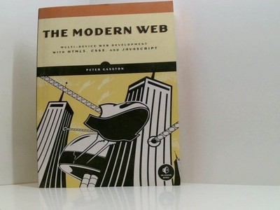 The Modern Web: Multi-Device Web Development with HTML5, CSS3, and JavaScript Mu