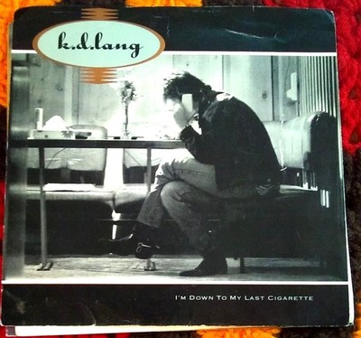 k.d. lang, I'm Down To My Last Cigarette ~ 1988 Sire 45 +PS