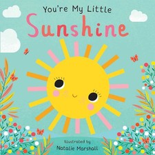 You're My Little Sunshine Board Book for Babies and Toddlers 0-2 years old