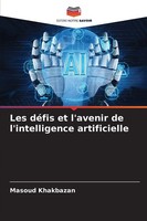 Masoud Khakbazan | Les DéFis Et L'avenir De L'intelligence Artificielle | Buch