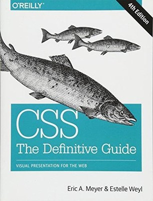 Css: The Definitive Guide: Visual Presentation for the Web - Meyer, Eric