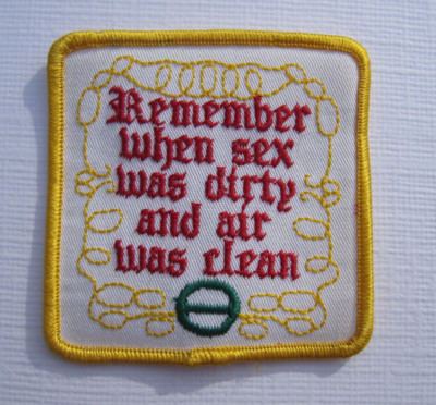 Remember when sex was dirty and air was clean Aufnäher Patch 8 cm (Sparpreis)