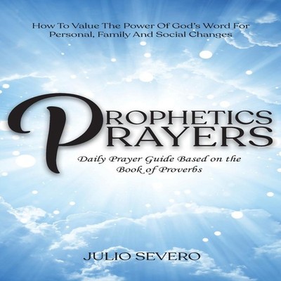 Prophetic Prayers Daily Prayer Guide Based on the Book of Proverb