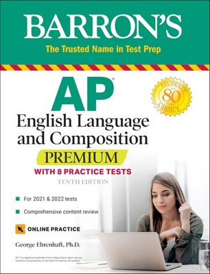 AP English Language and Composition Premium: With 8 Practice Tests (Barron's...