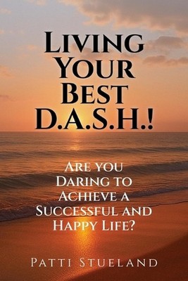 Living your Best D.A.S.H. by Patti Stueland Paperback Book