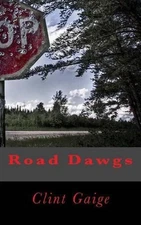 Road Dawgs by Clint Gaige (English) Paperback Book