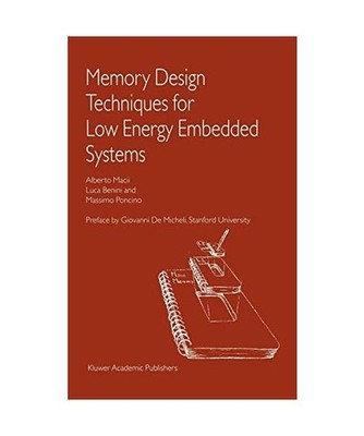 Memory Design Techniques for Low Energy Embedded Systems, Alberto Macii, Massimo
