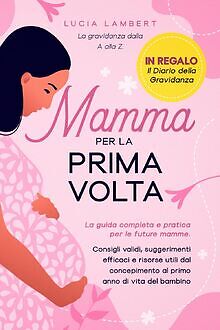 Mamma per la Prima Volta: La gravidanza dalla A all... | Buch | Zustand sehr gut