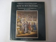 Christie's Collectors Guides : How To Buy Pictures : Practical Advice On All Asp