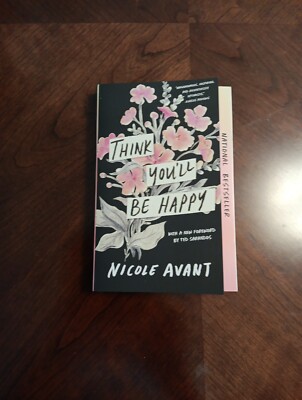 Think You'll Be Happy by Nicole Avant: New