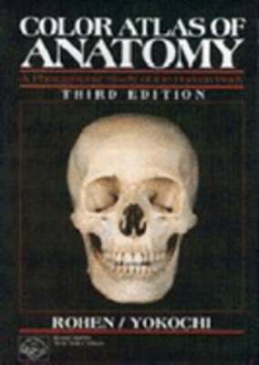 Color Atlas of Anatomy: A Photographic Study of the Human Body by Rohen: Used