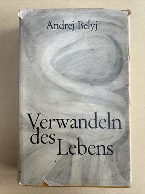 Verwandeln des Lebens. Erinnerungen an Rudolf Steiner Belyj. Andrej