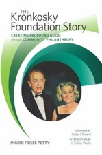 The Kronkosky Foundation Story: Creating Profound Good through Community Philan