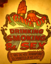 I GAVE UP DRINKING SMOKING VINTAGE 1970's HEADSHOP IRON ON TRANSFER NICE, B-24