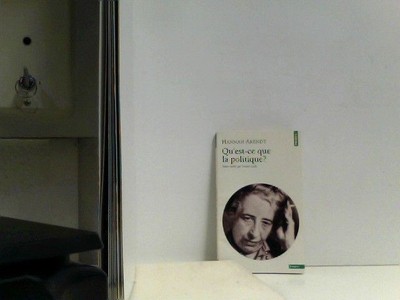 Qu'est-ce que la politique ? (Ordre Philos) Arendt, Hannah: