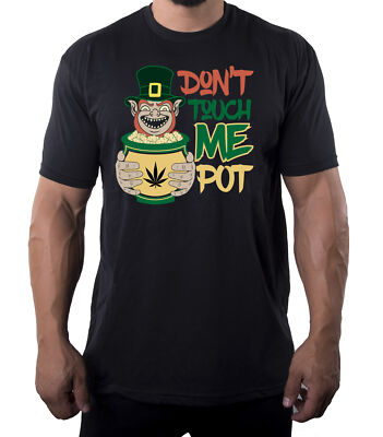 Funny St Patrick's Day Don't Touch Me Pot leprechaun T-shirt, St Patty's Shirt