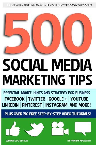 500 Social Media Marketing Tips: Essential Advice, Hints and Strategy for Bus.