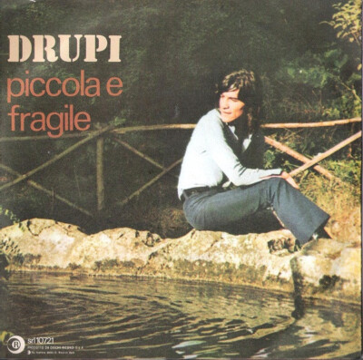 Drupi (2) - Piccola E Fragile 1974 7'' Ricordi, Ricordi SRL 10721, SRL 10.721 Ver