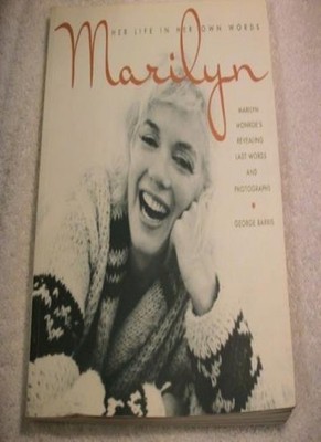 Marilyn: Her Life In Own Words: Her Life in Her Own Words,George