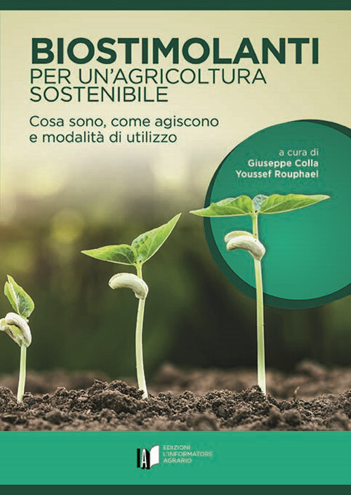 Biostimolanti per un'agricoltura sostenibile. Cosa sono, come agiscono e m...