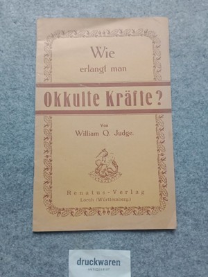 Wie erlangt man okkulte Kräfte?. Judge, William Quan: