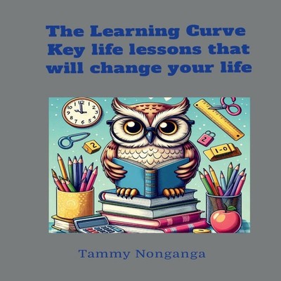 The Learning Curve 11 key life lessons I should've learned earlie