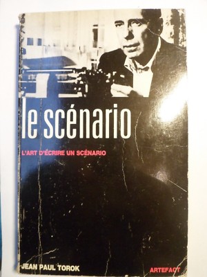 Le scénario - L'art d'écrire un scénario - Jean-Paul TOROK - 202 p. - ARTEFACT