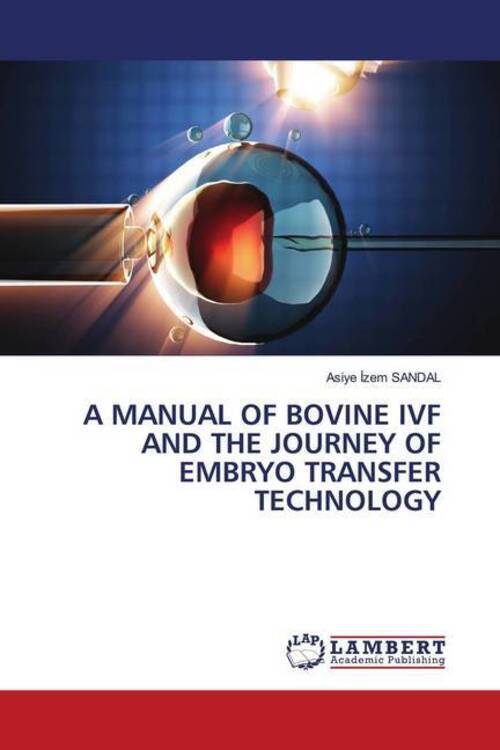 Thumbnail - A Manual Of Bovine Ivf And The Journey Of Embryo Transfer Technology |