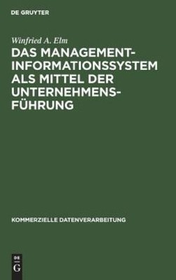 Das Management-Informationssystem Als Mittel Der Unternehmen...