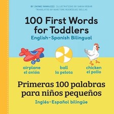 100 First Words for Toddlers: English-Spanish Bilingual by Sarah Rebar English 