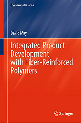 Integrated Product Development with Fiber-Reinforced Po - Hardback NEW May, Davi