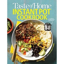 Taste of Home Instant Pot Cookbook: Savor 111 Must-have Recipes Made Easy in the