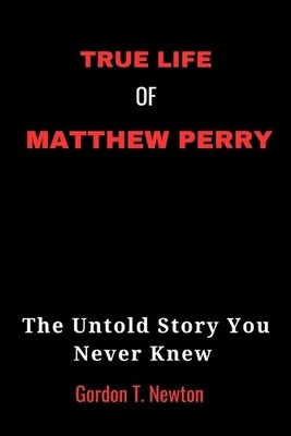 Gordon Newton True Life of Matthew Perry (Paperback) (UK IMPORT)
