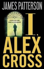 I, Alex Cross - Hardcover By Patterson, James - GOOD