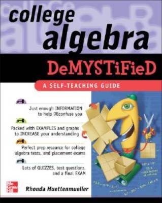 College Algebra Demystified - Paperback By Rhonda Huettenmueller - GOOD