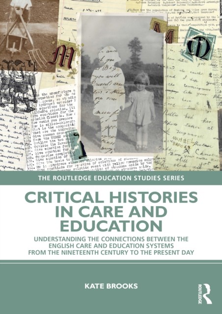 Critical Histories in Care and Education by Kate Brooks PAPERBACK 9781032663012