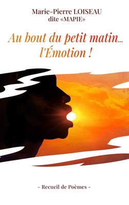 Au bout du petit matin... l'Emotion ! Marie-Pierre Dite Mapie Loiseau Buch 2020