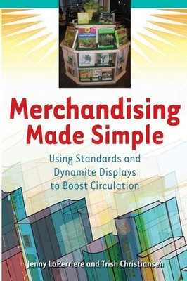 Merchandising Made Simple: Using Standards and Dynamite Displays to Boost Ci...