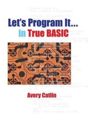 Let's program it ... in True BASIC Avery Catlin
