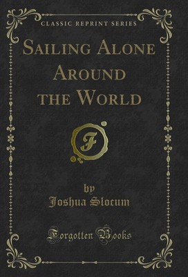 Sailing Alone Around the World (Classic Reprint)