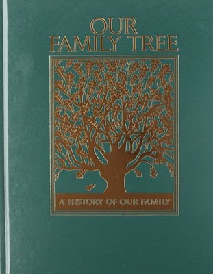 Our Family Tree: A History of Our Family