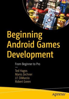 Beginning Android Games Development: From Beginner To Pro