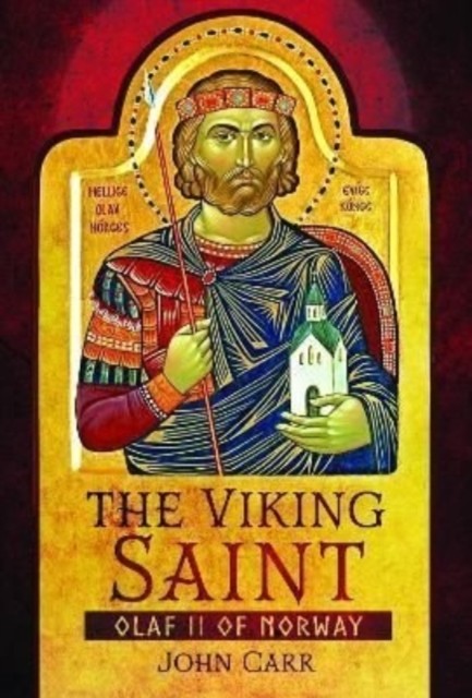 The Viking Saint Olaf II of Norway by John Carr (Hardback Book)