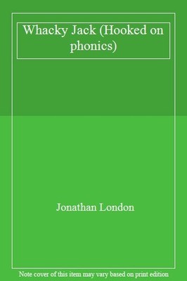 Whacky Jack (Hooked on phonics),Jonathan London