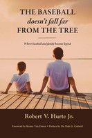Robert V. Hurte | The Baseball Doesn't Fall Far From The Tree | Taschenbuch
