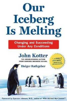 Our Iceberg Is Melting - Hardcover By John Kotter - VERY GOOD
