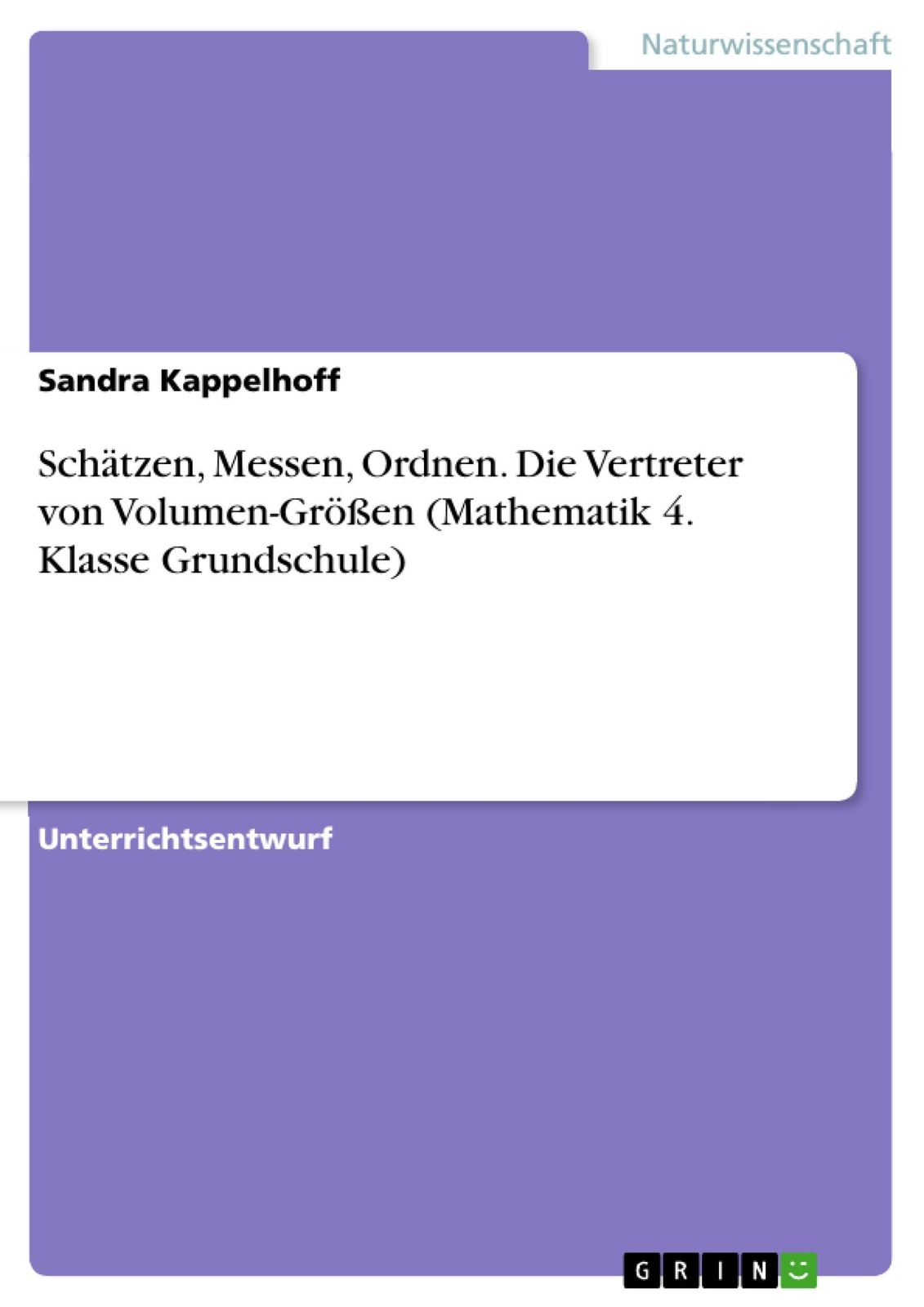 Schätzen, Messen, Ordnen. Die Vertreter Von Volumen-größen (mathematik